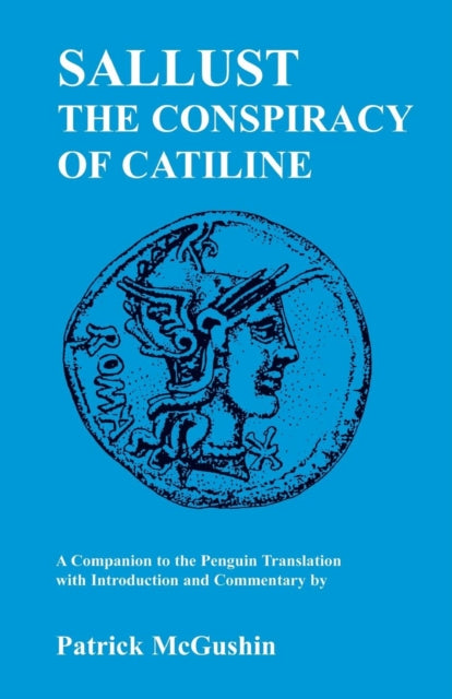 Sallust's "Conspiracy of Catiline" : A Companion to the Penguin Translation