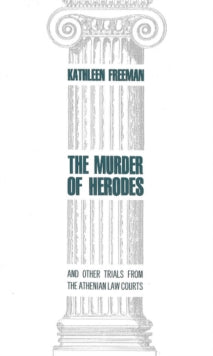 The Murder of Herodes and Other Trials from the Athenian Law Courts