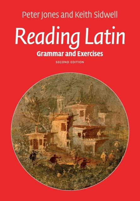 Reading Latin: Grammar and Exercises
