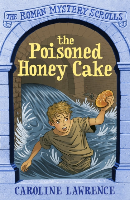 The Roman Mystery Scrolls Book 2: The Poisoned Honey Cake