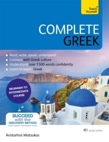 Complete Greek : Learn to read, write, speak and understand Greek - Teach Yourself