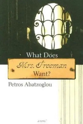 What Does Mrs. Freeman Want? - Petros Abatzoglou
