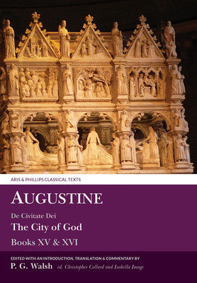 Augustine: The City of God - Books XV & XVI