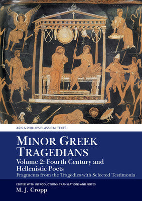 Minor Greek Tragedians: Volume 2 - Fourth Century and Hellenistic Poets