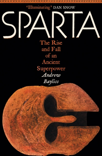 Sparta : The Rise and Fall of an Ancient Superpower