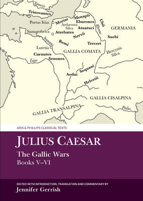 Julius Caesar: The Gallic War - Books V-VI