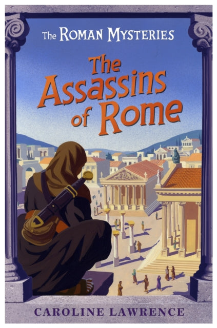 The Roman Mysteries Book 4: The Assassins of Rome
