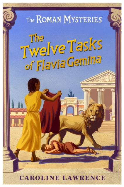 The Roman Mysteries Book 6: The Twelve Tasks of Flavia Gemina