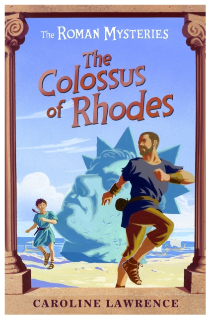 The Roman Mysteries Book 9: The Colossus of Rhodes