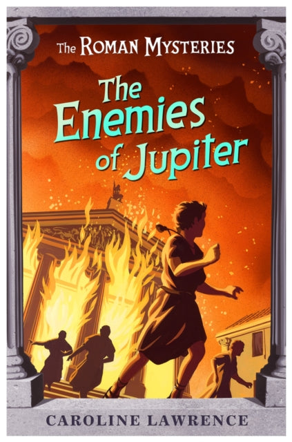 The Roman Mysteries Book 7: The Enemies of Jupiter