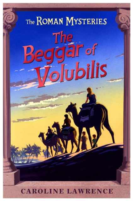 The Roman Mysteries Book 14: The Beggar of Volubilis
