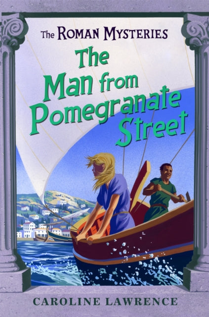 The Roman Mysteries Book 17: The Man from Pomegranate Street