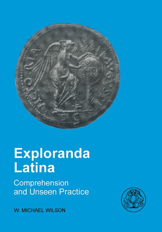 Exploranda Latina: Latin Comprehension and Unseen Practice