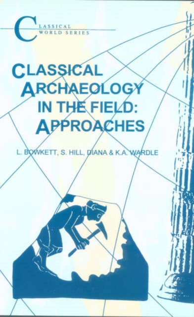 Classical Archaeology in the Field: Approaches