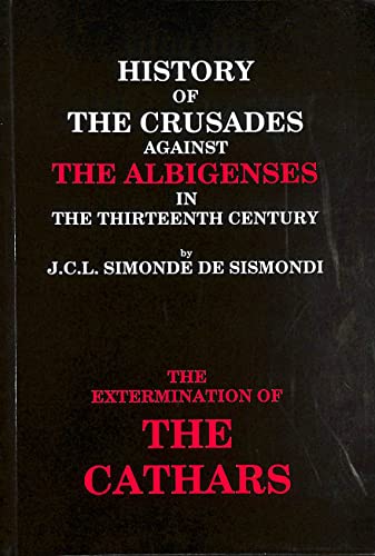 History of the Crusades Against the Albigenses in the 13th Century