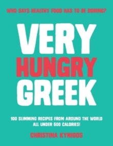 Very Hungry Greek - 100 Slimming Recepes under 500 calories