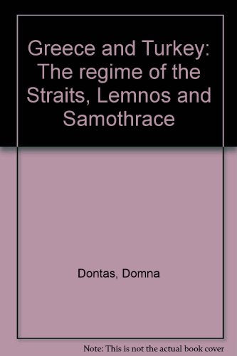 Greece and Turkey: The regime of the Straits, Lemnos and Samothrace