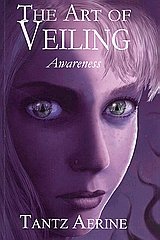 The Art of Veiling. Awareness - Tantz Aerine