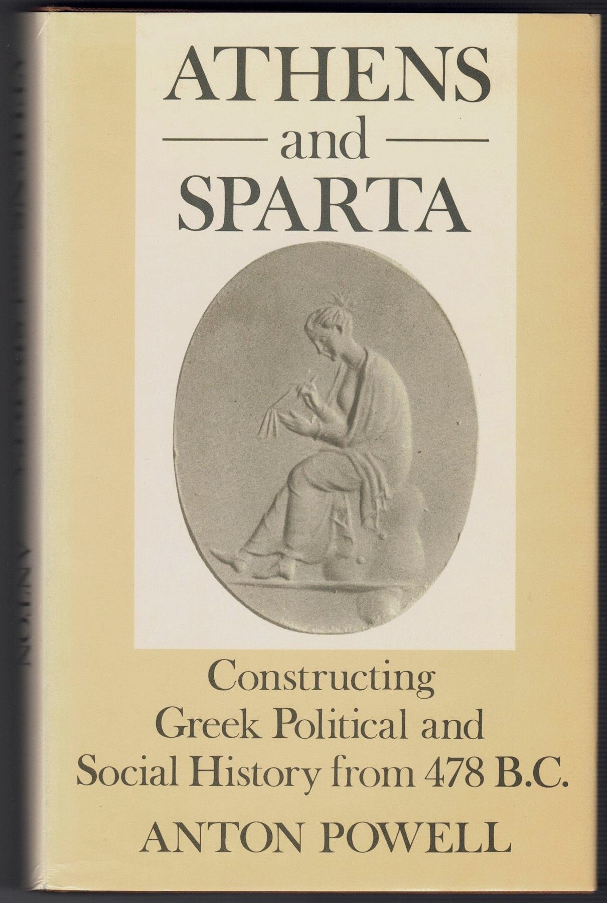 Athens and Sparta: Constructing Greek Political and Social History from 478 BC