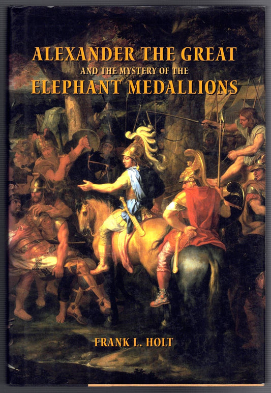 Alexander the Great and the Mystery of the Elephant Medallions