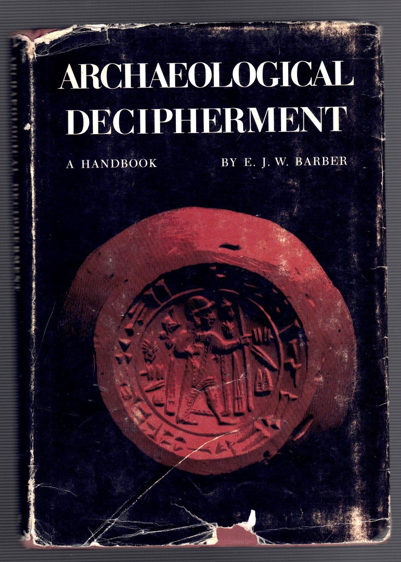 Archaeological Decipherment : A Handbook