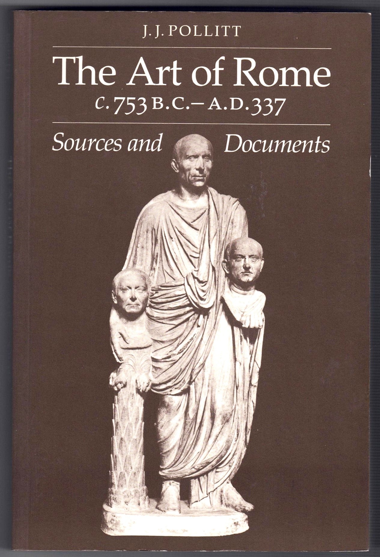 The Art of Rome, C. 753 B.C.-A.D. 337: Sources and Documents