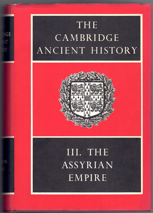 Cambridge Ancient History Volume III : The Assyrian Empire