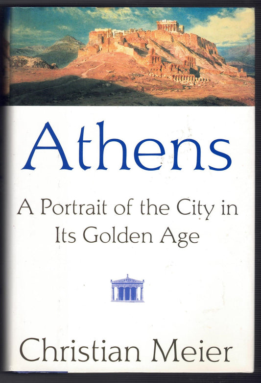 Athens: A Portrait of the City in Its Golden Age