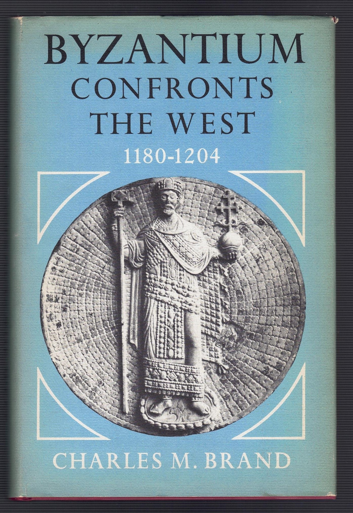 Byzantium Confronts the West, 1180-1204