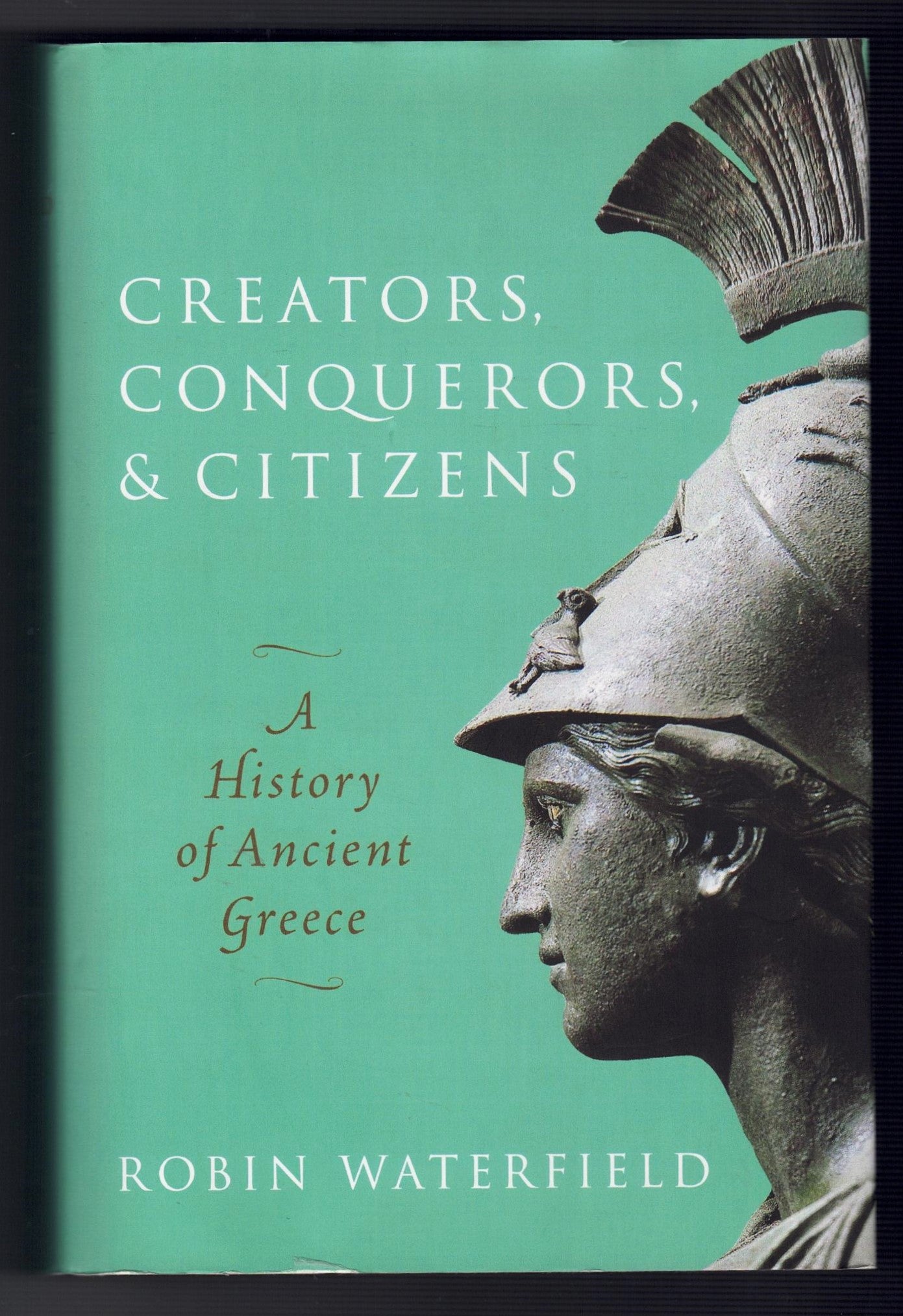 Creators, Conquerors, and Citizens : A History of Ancient Greece