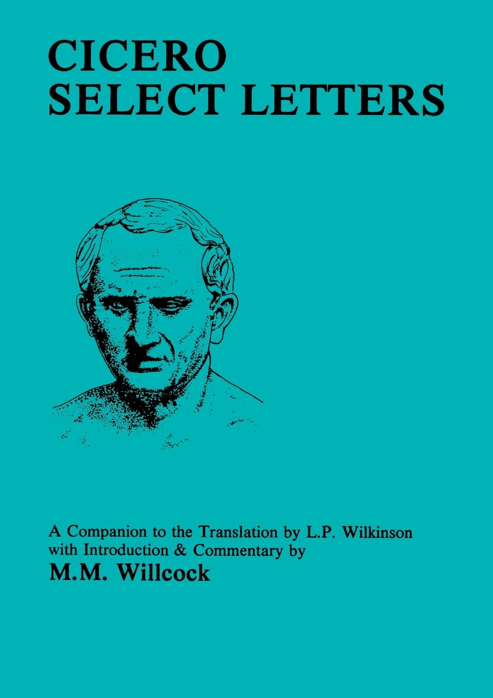 Cicero Select Letters - A Companion to the Translation of L.P.Wilkinson