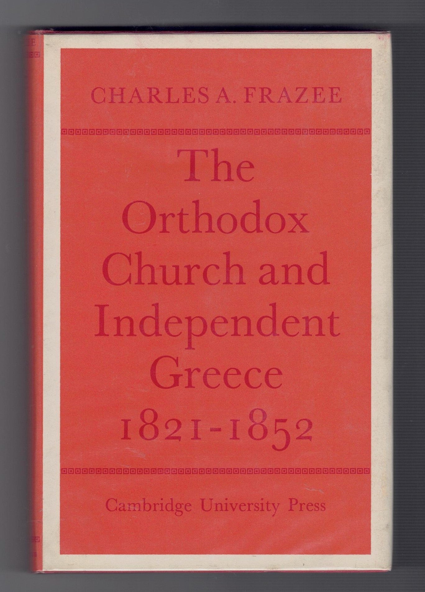 The Orthodox Church and Independent Greece 1821–1852