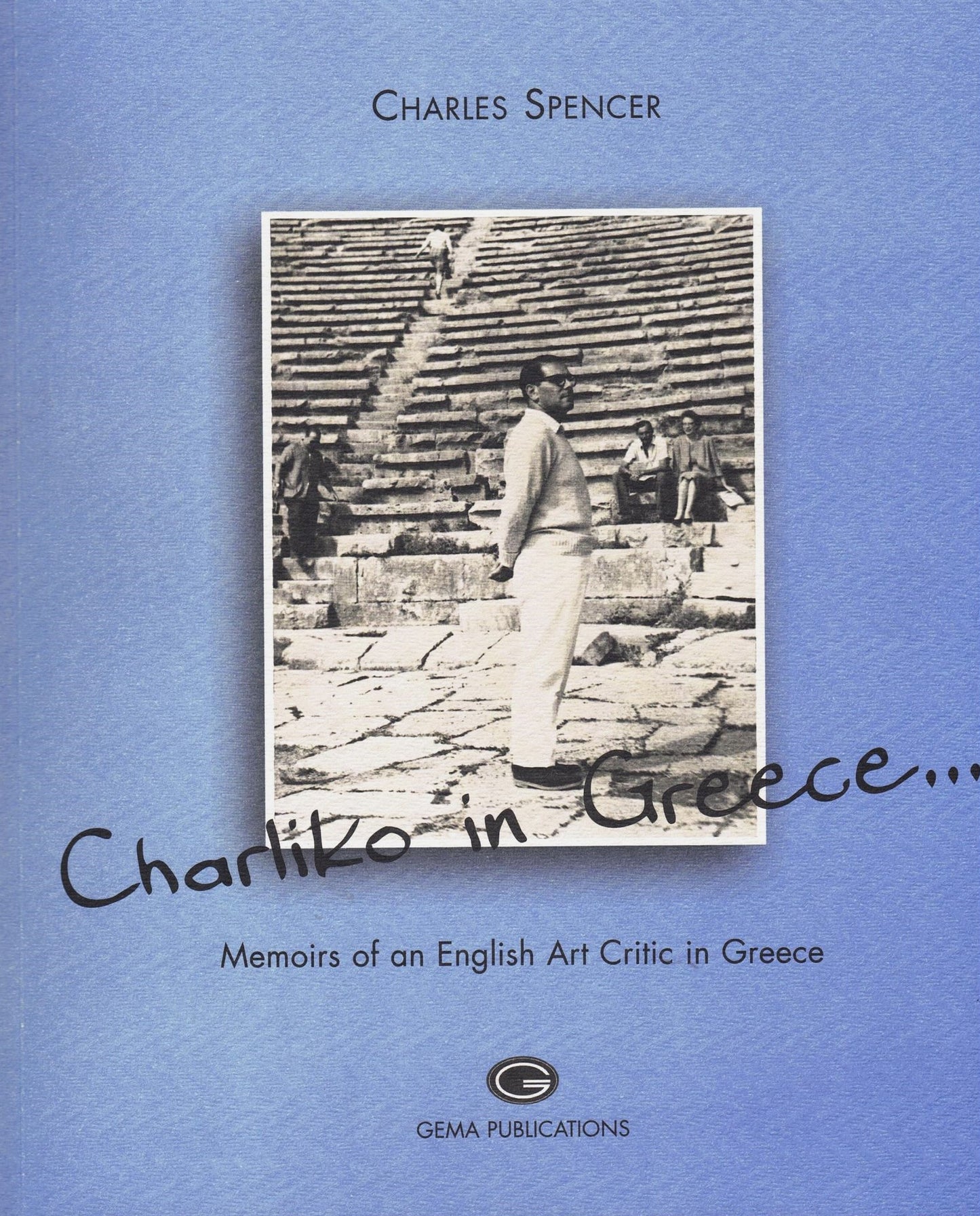 Charliki in Greece: Memoirs of an Art Critic in Greece