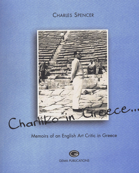 Charliki in Greece: Memoirs of an Art Critic in Greece