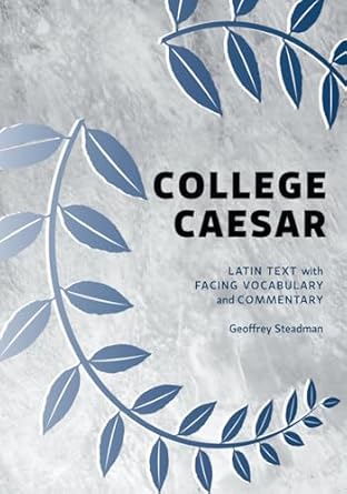 College Caesar: Latin Text with Facing Vocabulary and Commentary