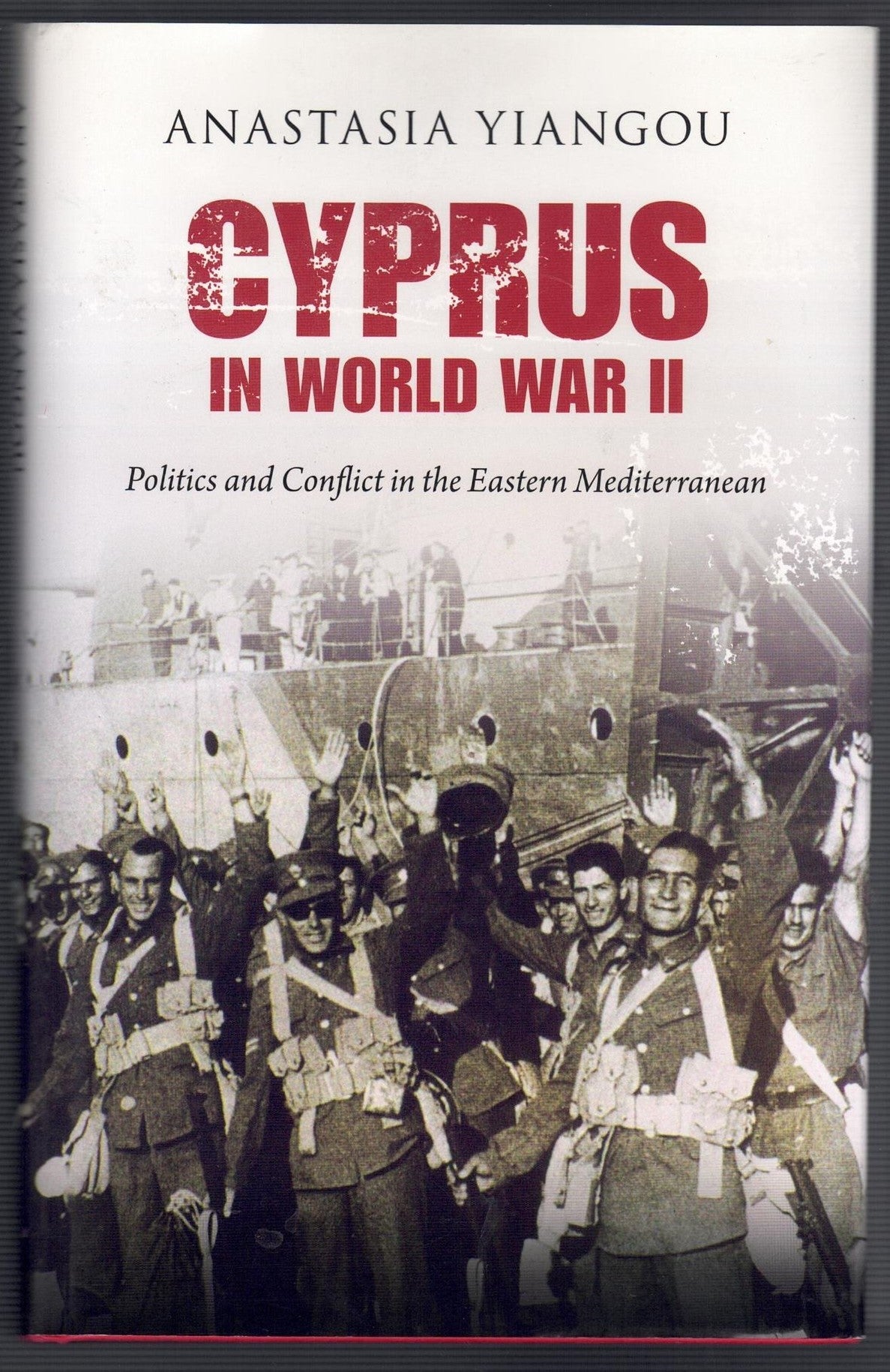 Cyprus in World War II: Politics and Conflict in the Eastern Mediterranean