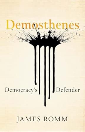 Demosthenes : Democracy's Defender