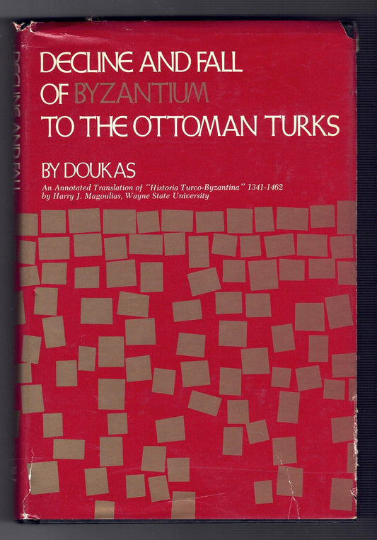 Decline and Fall of Byzantium to the Ottoman Turks
