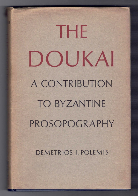 Doukai:  A Contribution to Byzantine Prosopography