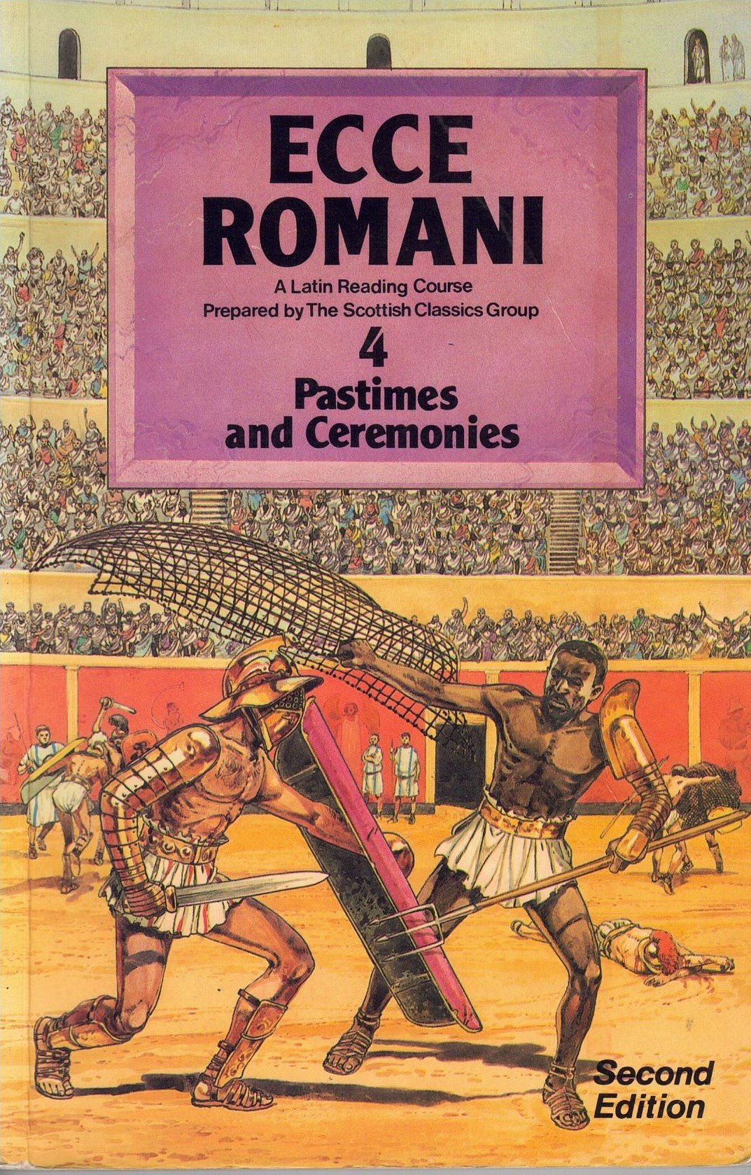 Ecce Romani 4 Pastimes and Ceremonies: A Latin Reading Course