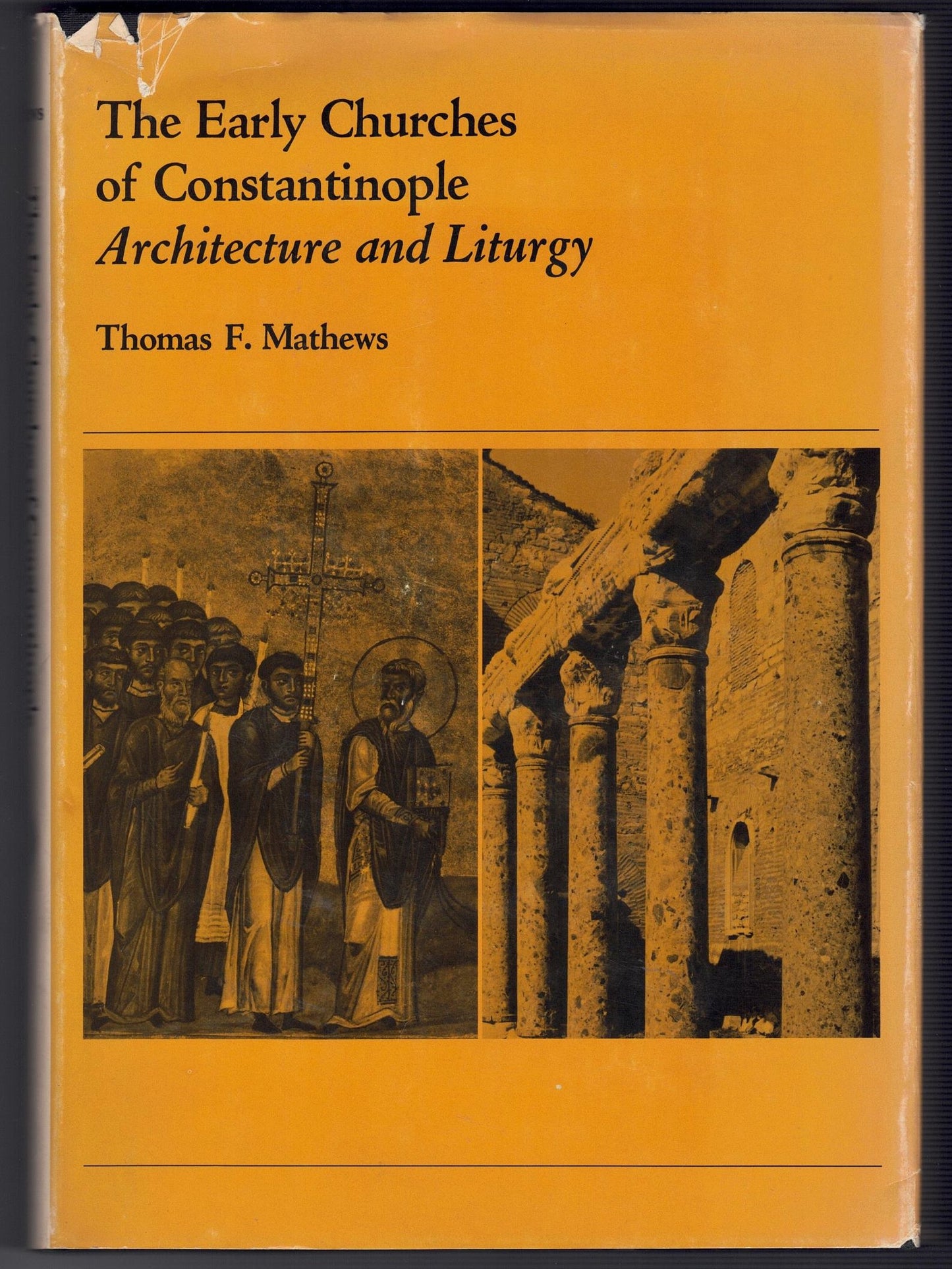 Early Churches of Constantinople: The Architecture and Liturgy