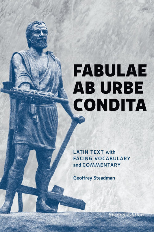 Fabulae Ab Urbe Condita: Latin Text with Facing Vocabulary and Commentary Paperback