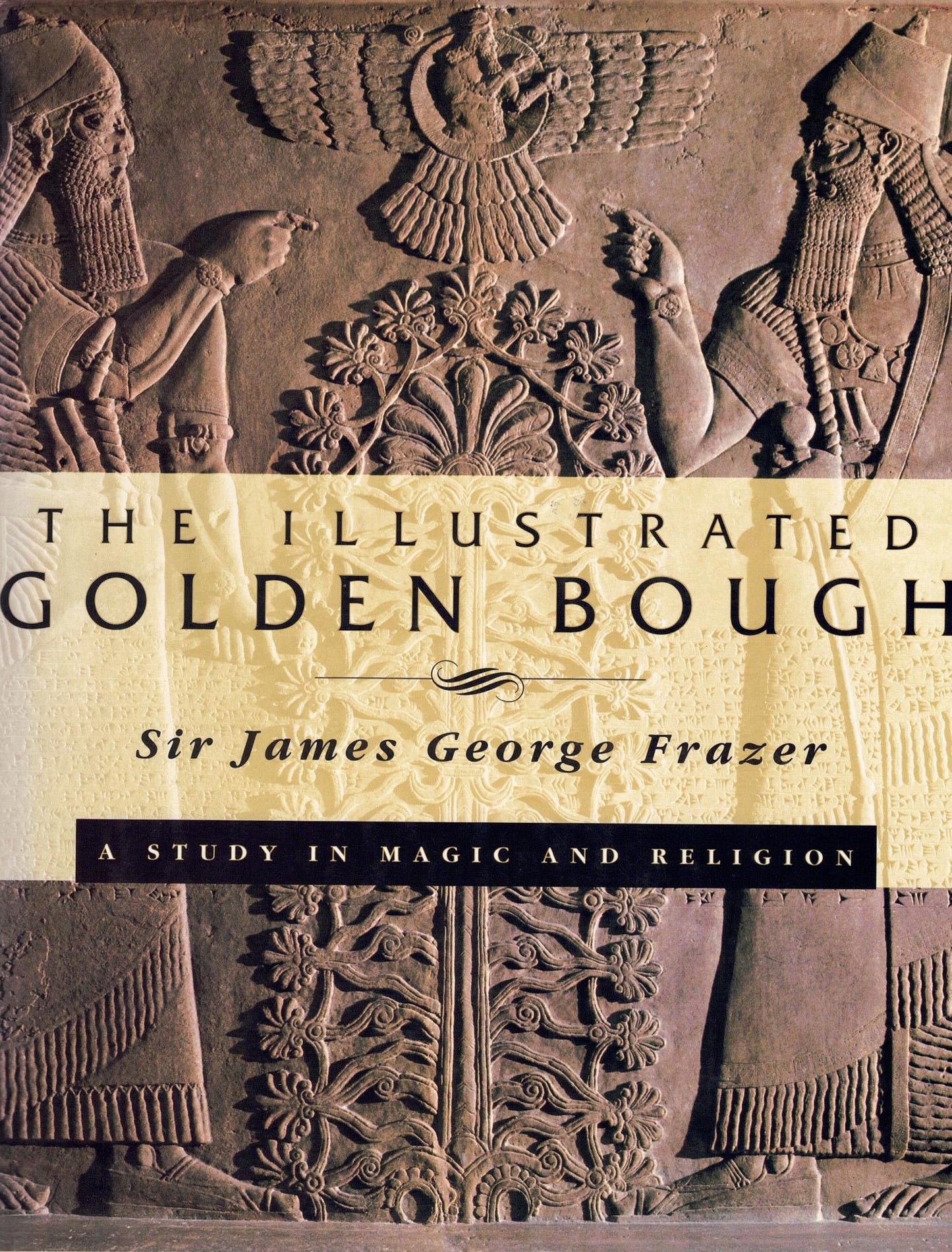 The Illustrated Golden Bough: A Study in Magic and Religion