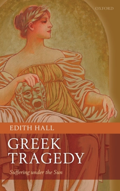 Greek Tragedy : Suffering under the Sun