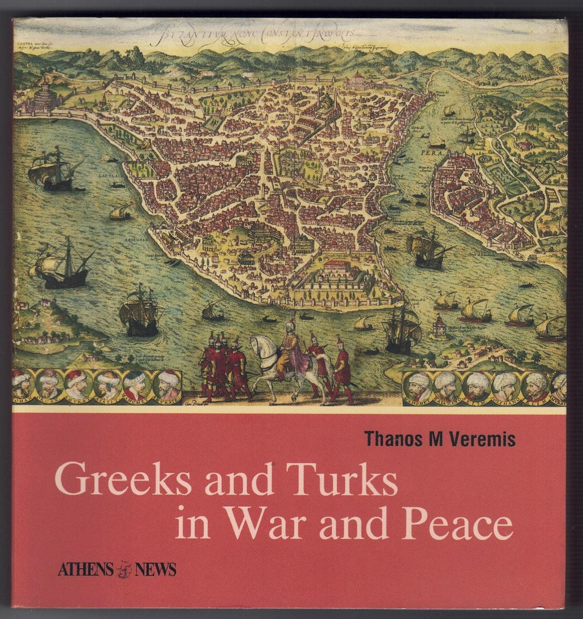 Greeks and Turks in War and Peace