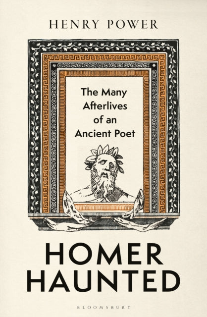 Homer-Haunted : The Many Afterlives of an Ancient Poet (Release date 16th July 2026)