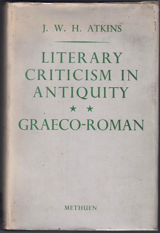 Literary Criticism in Antiquity: Volume II, Graeco-Roman: A Sketch of its Development