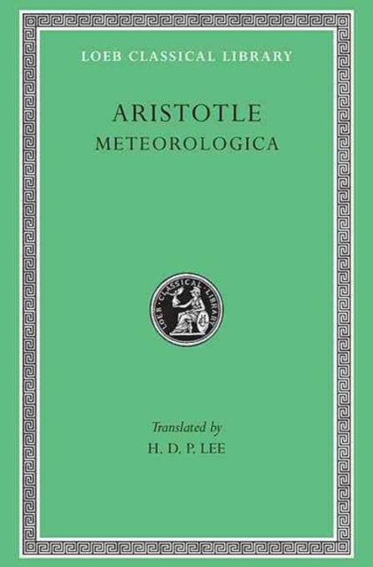 The Loeb Classical Library: Aristotle, Meteorologica (Volume VII)