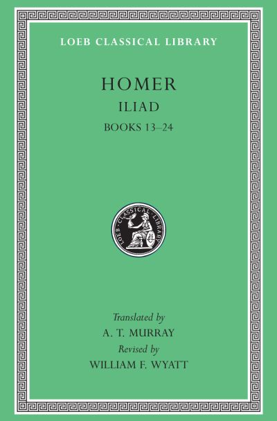 The Loeb Classical Library: Homer, Iliad, Volume II, Books 13-24