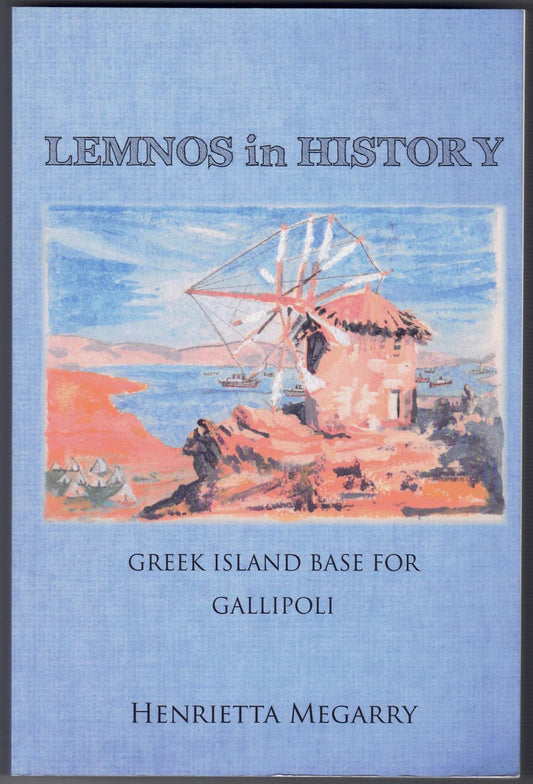 Lemnos in History - Greek Island Base for Galloipoli